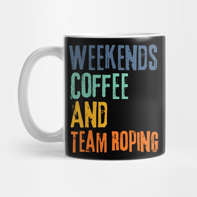 Vintage Weekends Coffee And Team Roping Funny Christmas Team Roping